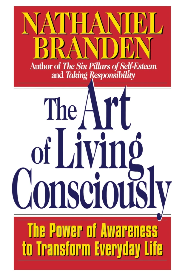 The Art of Living Consciously – Nathaniel Branden – boek cover