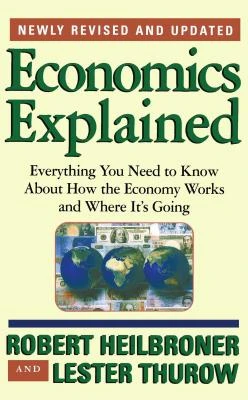 ECONOMICS EXPLAINED 4/E – Robert L. Heilbroner – boek cover