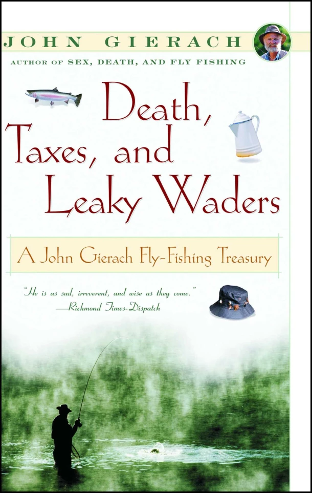Death, Taxes, and Leaky Waders – J. Gierach – boek cover