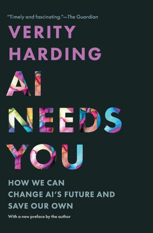 AI Needs You ¿ How We Can Change AI¿s Future and Save Our Own – Verity Harding – boek cover