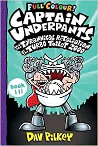 Captain Underpants and the Tyrannical Retaliation of the Turbo Toilet 2000 Full Colour – Dav Pilkey – boek cover