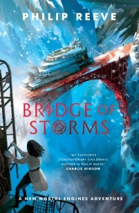 Bridge of Storms – Philip Reeve – boek cover