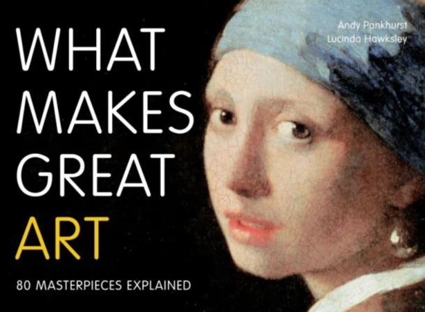 What Makes Great Art – Andy Pankhurst – boek cover