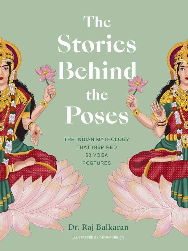 The Stories Behind the Poses – Dr. Raj Balkaran – boek cover