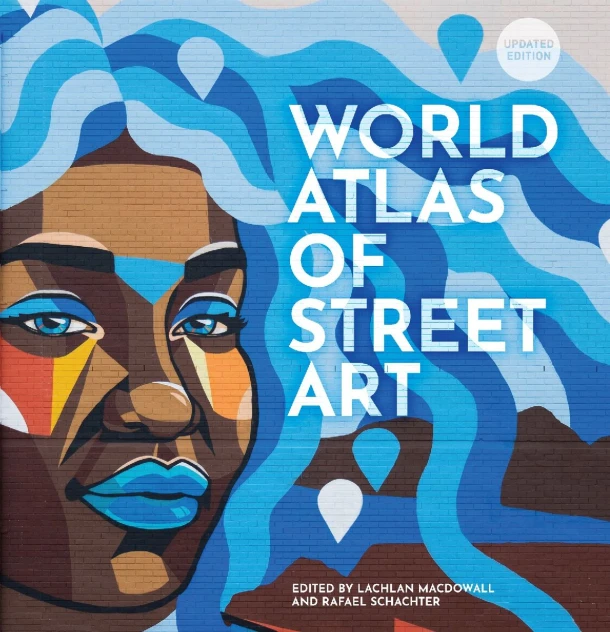 The World Atlas of Street Art – Lachlan MacDowall – boek cover