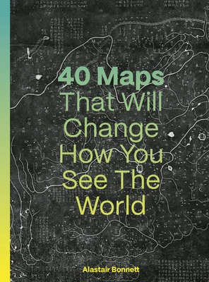 40 Maps That Will Change How You See the World – boek cover