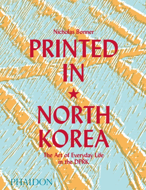 Printed in North Korea – Nick Bonner – boek cover