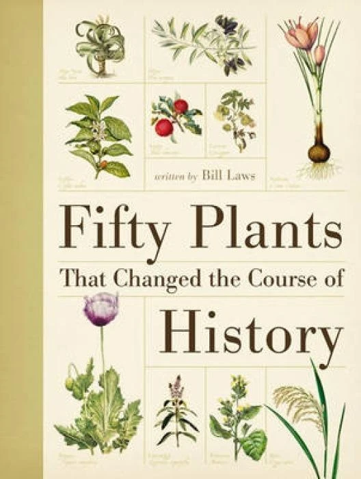 Fifty Plants That Changed the Course of History – Bill (Author) Laws – boek cover