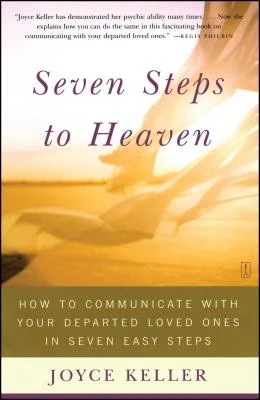 Seven Steps to Heaven: How to Communicate with Your Departed Loved Ones in Seven Easy Steps (Original) – boek cover