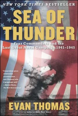 Sea of Thunder: Four Commanders and the Last Great Naval Campaign, 1941-1945 – Evan Thomas – boek cover