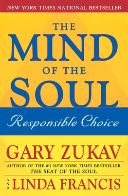 The Mind of the Soul: Responsible Choice – Zukav – boek cover