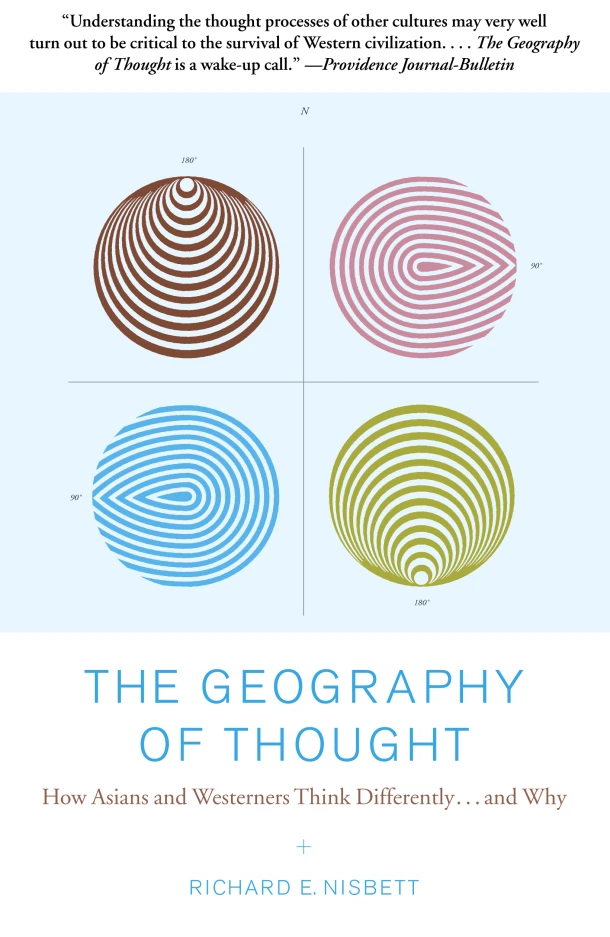 The Geography of Thought: How Asians and Westerners Think Differently...and Why – Richard Nisbett – boek cover
