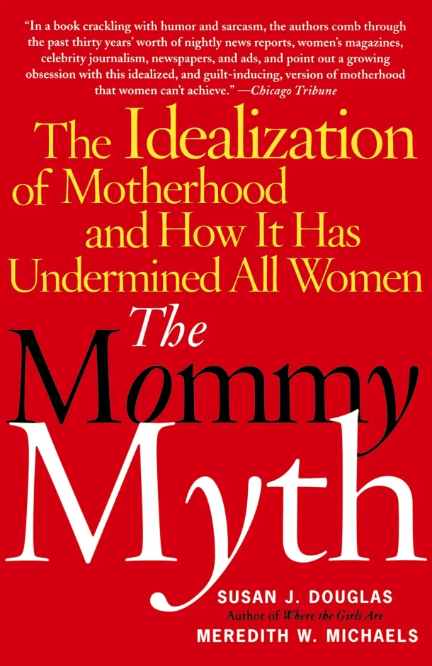 The Mommy Myth – Susan Douglas – boek cover