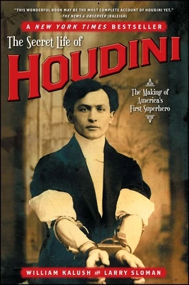 The Secret Life of Houdini: The Making of America's First Superhero – William Kalush – boek cover
