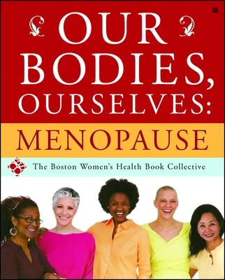 Our Bodies, Ourselves: Menopause – Boston Women‘s Health Book Collective – boek cover