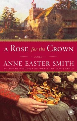 A Rose for the Crown – Anne Easter Smith – boek cover