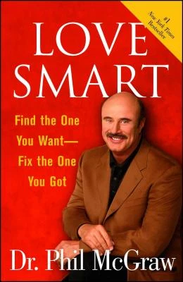 "Love Smart: Find the One You Want, Fix the One You've Got " – Dr. Phillip McGraw – boek cover