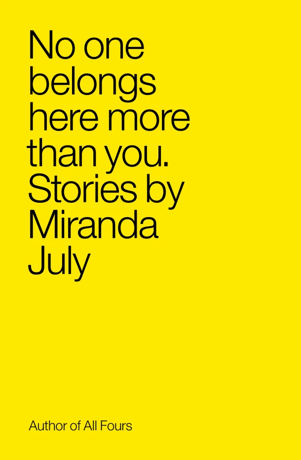 No One Belongs Here More Than You – Miranda July – boek cover