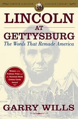 Lincoln at Gettysburg: The Words That Remade America – Gary Wills – boek cover