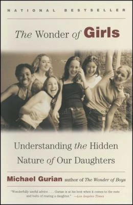 The Wonder of Girls: Understanding the Hidden Nature of Our Daughters – Michael Gurian – boek cover