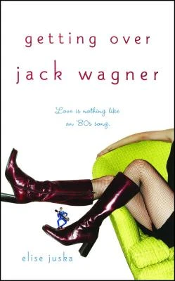 Getting Over Jack Wagner – Elise Juska – boek cover