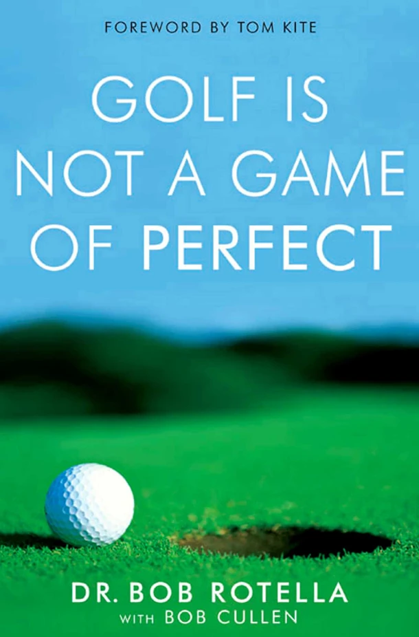 Golf is Not a Game of Perfect – Dr. Bob Rotella – boek cover