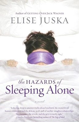 Juska, E: Hazards of Sleeping Alone – Elise Juska – boek cover