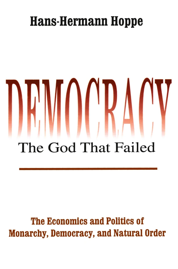 Democracy ¿ The God That Failed – Hans-Hermann Hoppe – boek cover