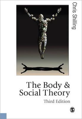 The Body and Social Theory – Shilling, Chris – boek cover