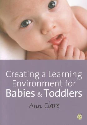 Creating a Learning Environment for Babies and Toddlers – Ann Clare – boek cover