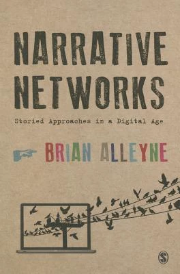 Narrative Networks: Storied Approaches in a Digital Age – Alleyne, Brian – boek cover