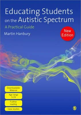 Educating Students on the Autistic Spectrum: A Practical Guide – Hanbury, Martin – boek cover