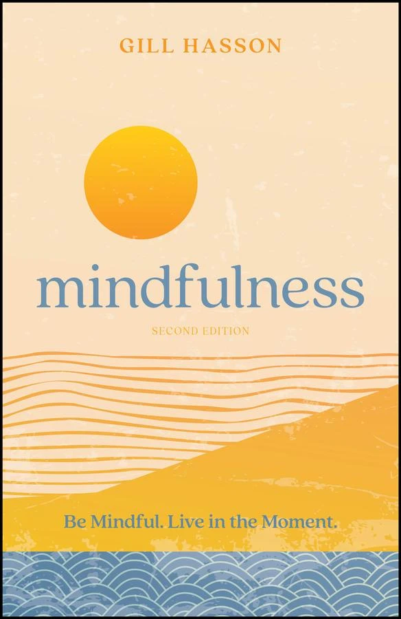 Mindfulness ¿ Be Mindful. Live in the Moment – Gill Hasson – boek cover