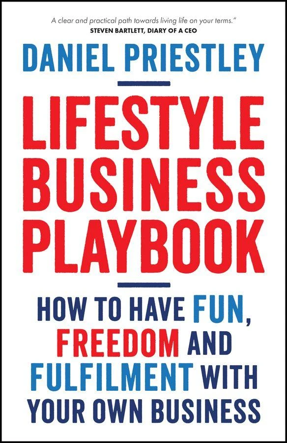 Lifestyle Business Playbook: How to have fun, free dom and fulfilment with your own business – Daniel Priestley – boek cover