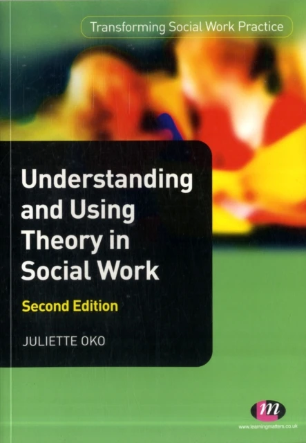 Understanding and Using Theory in Social Work – Oko, Juliette – boek cover