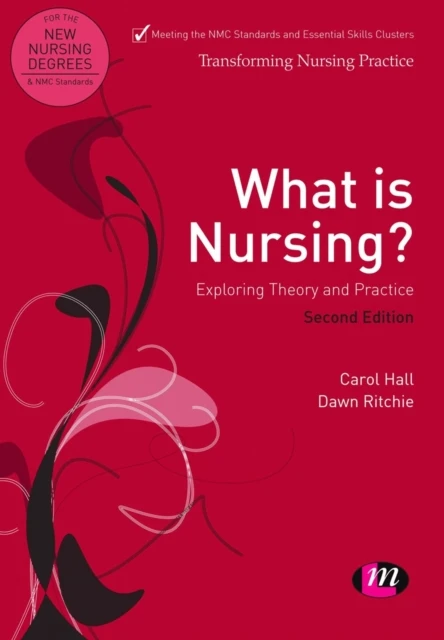 What is Nursing? Exploring Theory and Practice – Hall, Carol – boek cover