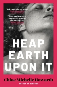 Heap Earth Upon It – Chloe Michelle Howarth – boek cover