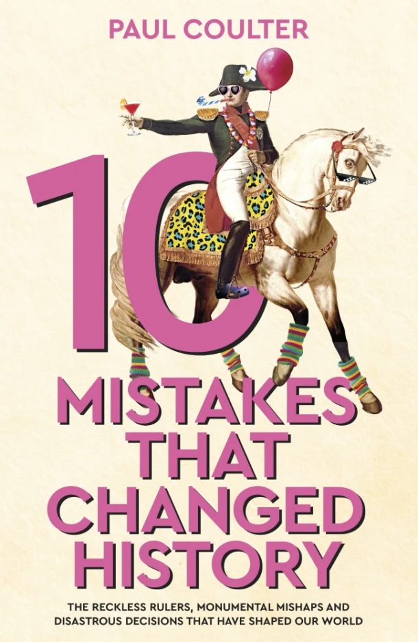 10 Mistakes That Changed History – Paul Coulter – boek cover
