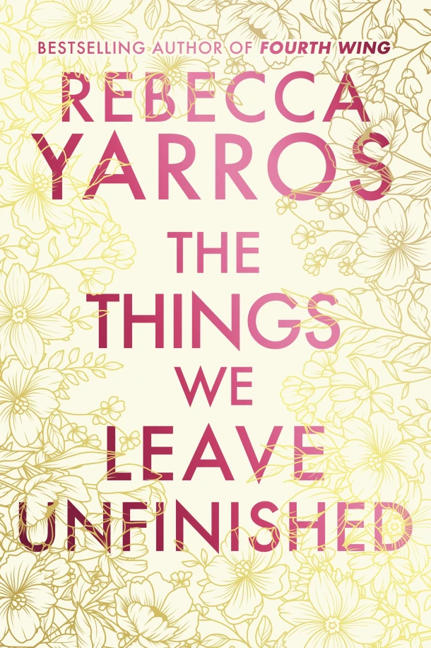 The Things We Leave Unfinished – Rebecca Yarros – boek cover