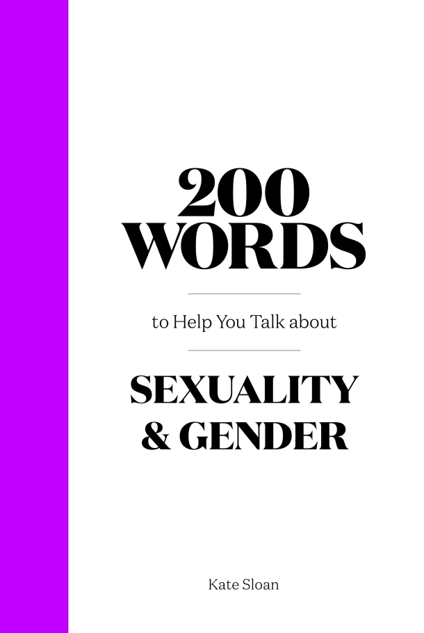 200 Words to Help you Talk about Gender & Sexuality – Kate Sloan – boek cover