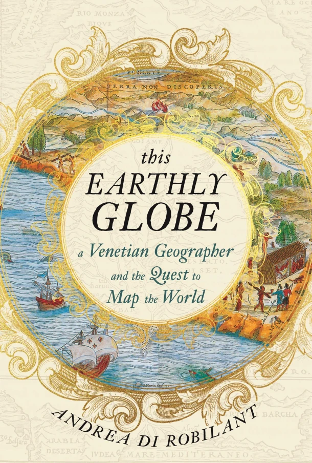 This Earthly Globe – Andrea di Robilant – boek cover