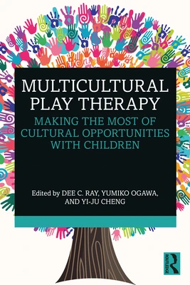 Multicultural Play Therapy – Ray, Dee C. (University of North Texas, USA) – boek cover