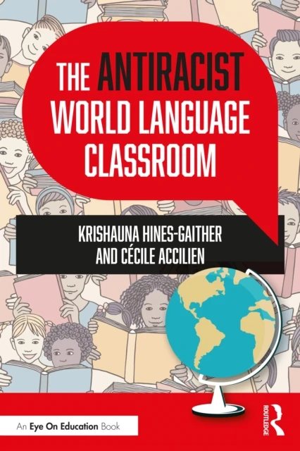 The Antiracist World Language Classroom – Hines-Gaither, Krishauna – boek cover