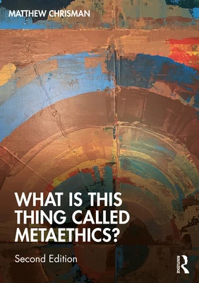 What is this thing called Metaethics? – boek cover