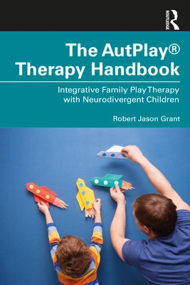 The AutPlay  Therapy Handbook – Grant, Robert Jason – boek cover