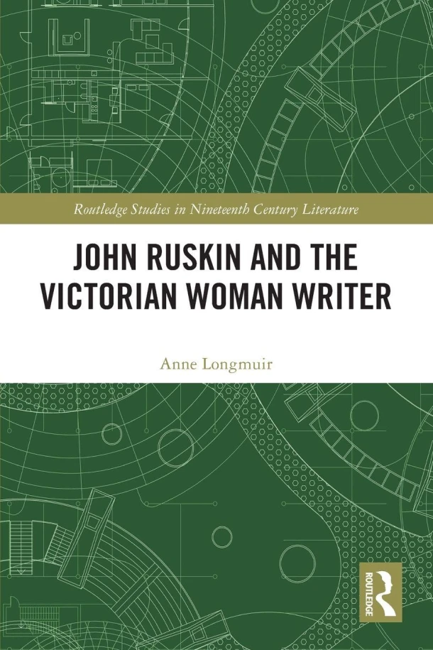 John Ruskin and the Victorian Woman Writer – Anne Longmuir – boek cover