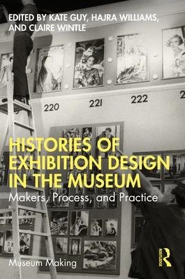 Histories of Exhibition Design in the Museum – Kate (University of Brighton and the British Museum Guy – boek cover