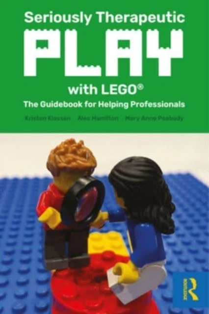 Seriously Therapeutic Play with LEGO – Klassen, Kristen (Brickstorming, Ltd., Manitoba, Canada) – boek cover
