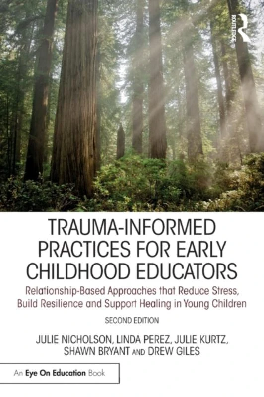 Trauma-Informed Practices for Early Childhood Educators – Nicholson, Julie (Mills College, USA) – boek cover