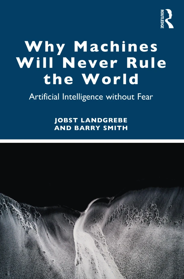 Why Machines Will Never Rule the World – Jobst (University at Buffalo) Landgrebe – boek cover
